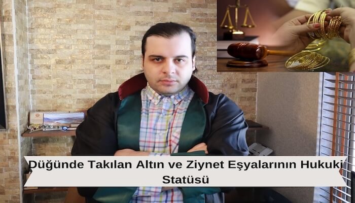 Düğünde Takılan Altın ve Ziynet Eşyalarının Hukuki Statüsü