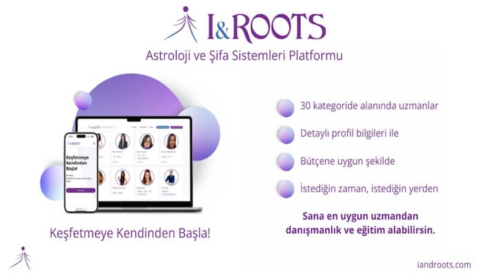 Astroloji ve Şifa Sistemleri Danışmanlık ve Eğitim Platformu: I&ROOTS