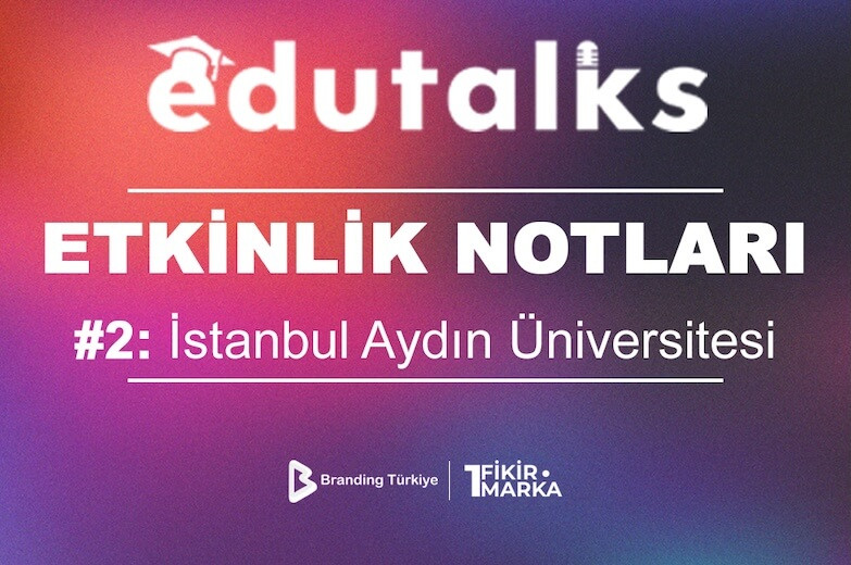 EduTalks Serisinin İkinci Durağı İstanbul Aydın Üniversitesi Oldu!